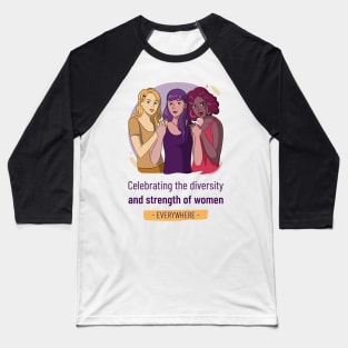 Celebrating the Diversity and Strength of Women - Women's History Month Baseball T-Shirt